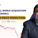 DWAC Stock Price Prediction & Forecast for 2024, 2025, 2026, 2027, 2030, 2035, and 2040, 2050