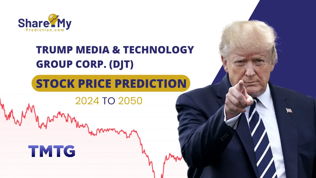 DJT stock price prediction & Forecast 2024, 2025, 2026, 2027, 2030, 2035, and 2040, 2050