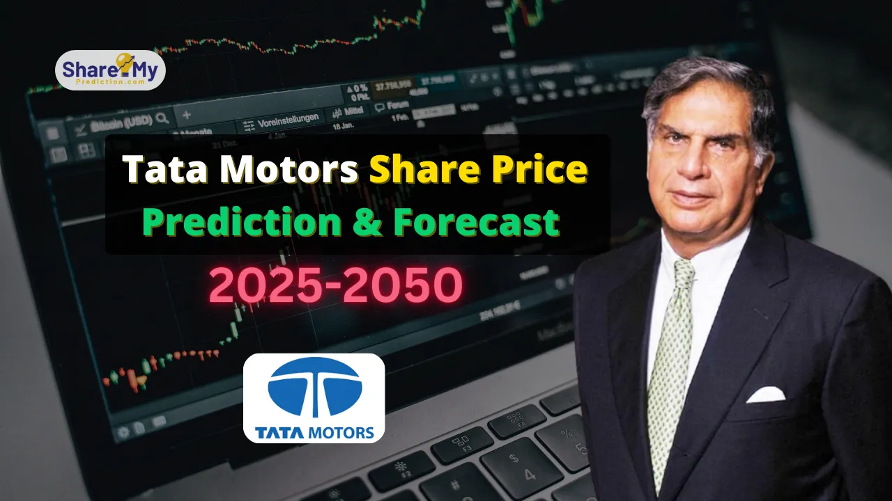 Tata Motors Share Price Prediction & Forecast