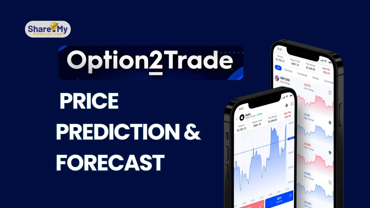 Option2Trade Price Prediction & Forecast